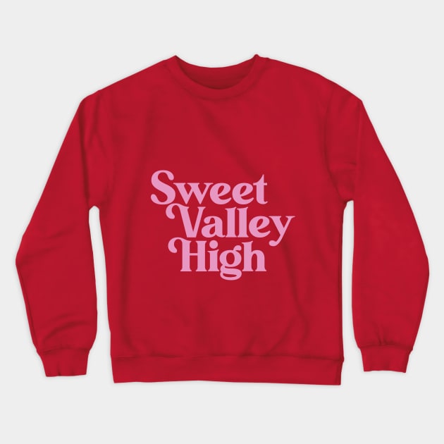 Sweet Valley High Crewneck Sweatshirt by BRAVOMAXXX